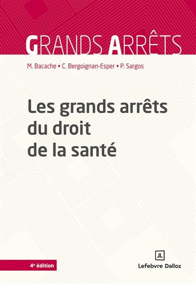 Les grands arrêts du droit de la santé