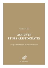 Auguste et ses aristocrates : les générations de la révolution romaine
