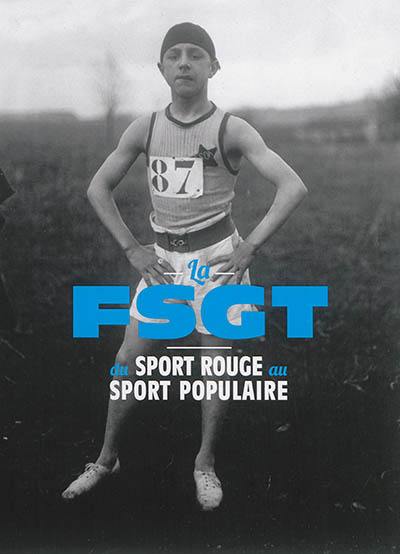 La FSGT : du sport rouge au sport populaire