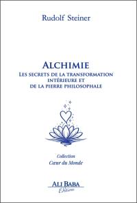 Alchimie : les secrets de la transformation intérieure et de la pierre philosophale