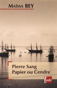 Pierre, sang, papier ou cendre