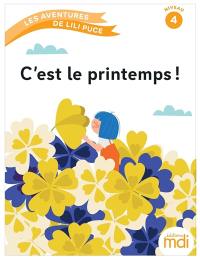 Les aventures de Lili Puce. C'est le printemps ! : niveau 4