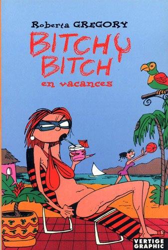 Bitchy Bitch. Vol. 2. Bitchy Bitch en vacances Bitchy Bitch. Vol. 2. Bitchy Bitch en vacances