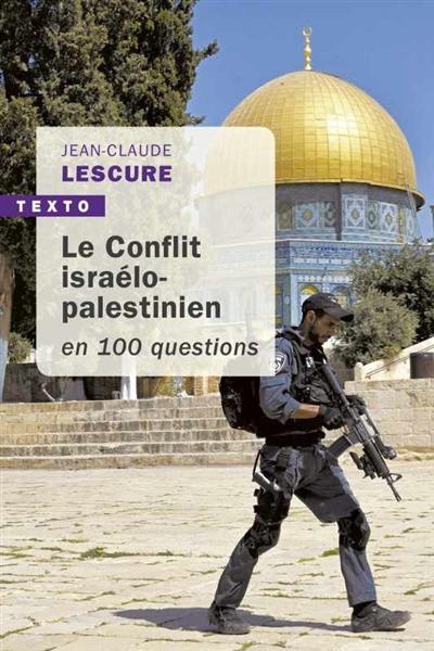Le conflit israélo-palestinien en 100 questions Le conflit israélo-palestinien en 100 questions