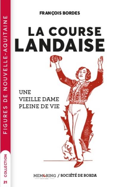 La course landaise : une vieille dame pleine de vie La course landaise : une vieille dame pleine de vie