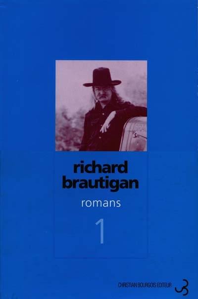Romans. Vol. 1. Un général sudiste de Big Sur. La pêche à la truite en Amérique. Sucre de pastèque Romans. Vol. 1. Un général sudiste de Big Sur. La pêche à la truite en Amérique. Sucre de pastèque