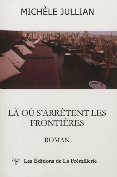Là où s'arrêtent les frontières Là où s'arrêtent les frontières