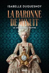 Le château des soupirs. Vol. 2. La baronne de minuit