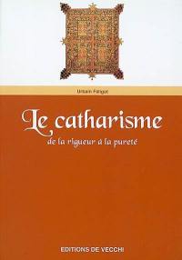 Le catharisme : de la rigueur à la pureté