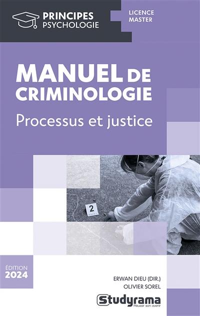 Manuel de criminologie : processus et justice : licence, master Manuel de criminologie : processus et justice : licence, master