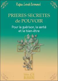 Prières secrètes de pouvoir : la guérison, la santé, le bien-être