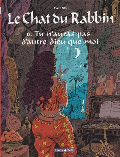 Le chat du rabbin. Vol. 6. Tu n'auras pas d'autre dieu que moi Le chat du rabbin. Vol. 6. Tu n'auras pas d'autre dieu que moi