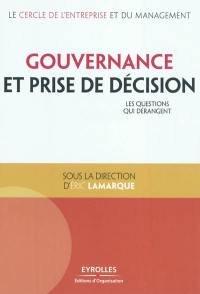 Gouvernance et prise de décision : les questions qui dérangent