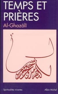 Temps et prières : prières et invocations extraits de l'Ihya ulum al-Dîn