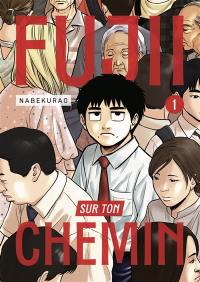 Fujii sur ton chemin. Vol. 1