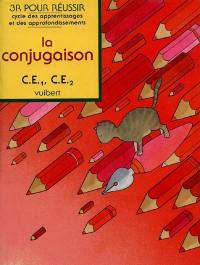 Cahier d'orthographe, la conjugaison : cours élémentaire, cycle des apprentissages et des approfondissements