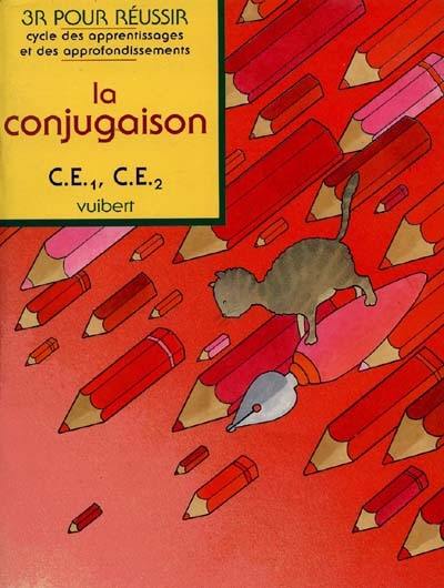 Cahier d'orthographe, la conjugaison : cours élémentaire, cycle des apprentissages et des approfondissements
