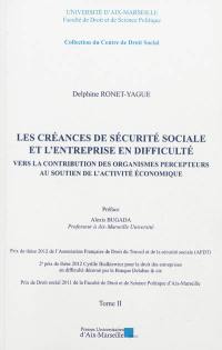 Les créances de sécurité sociale et l'entreprise en difficulté : vers la contribution des organismes percepteurs au soutien de l'activité économique