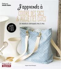 J'apprend à coudre des sacs & pochettes chics : 20 modèles expliqués pas à pas