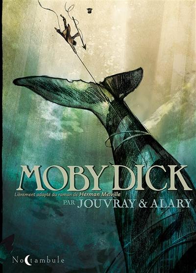 Moby Dick : librement adapté du roman de Herman Melville Moby Dick : librement adapté du roman de Herman Melville