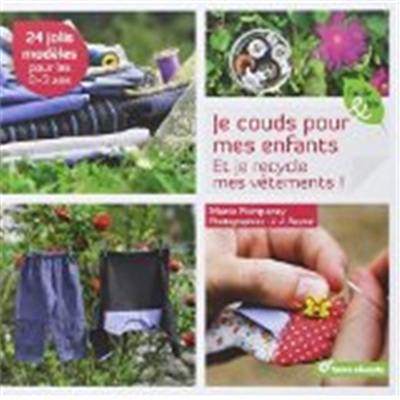 Je couds pour mes enfants : et je recycle mes vêtements !