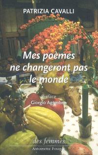 Mes poèmes ne changeront pas le monde
