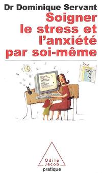 Soigner le stress et l'anxiété par soi-même