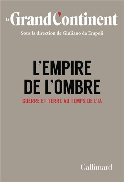 L'empire de l'ombre : guerre et terre au temps de l'IA L'empire de l'ombre : guerre et terre au temps de l'IA