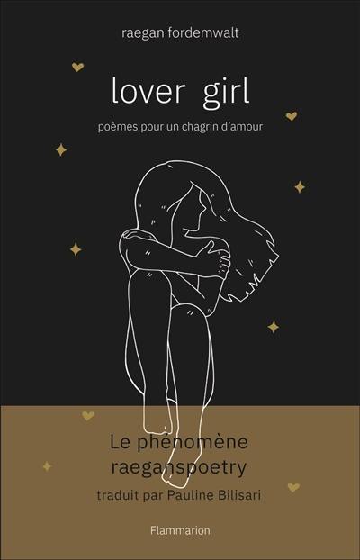 Lover girl : poèmes pour un chagrin d'amour Lover girl : poèmes pour un chagrin d'amour