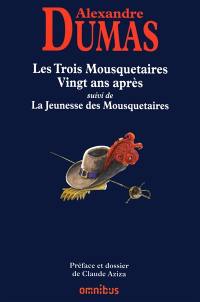 Les trois mousquetaires. Vingt ans après. La jeunesse des mousquetaires