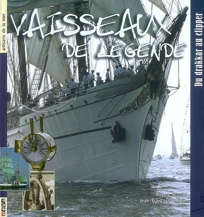 Vaisseaux de légende : du drakkar au clipper Vaisseaux de légende : du drakkar au clipper