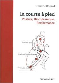 La course à pied : posture, biomécanique, performance