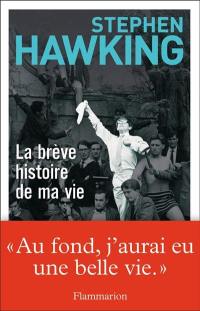 La brève histoire de ma vie