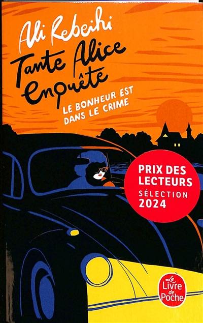 Tante Alice enquête. Le bonheur est dans le crime Tante Alice enquête. Le bonheur est dans le crime