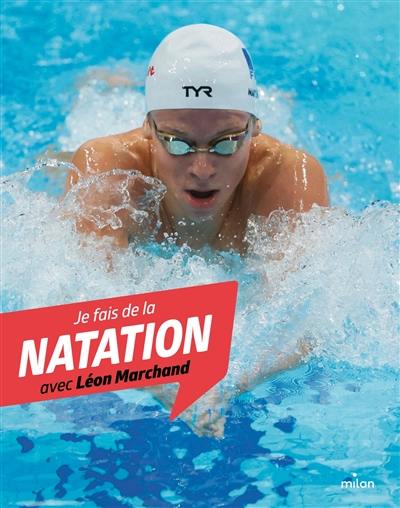 Je fais de la natation avec Léon Marchand Je fais de la natation avec Léon Marchand