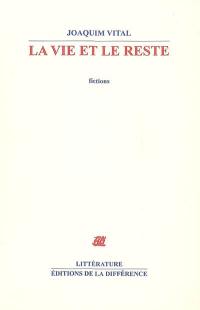 La vie et le reste : fictions