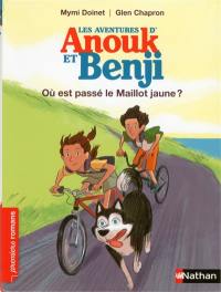 Les aventures d'Anouk et Benji. Où est passé le maillot jaune ?