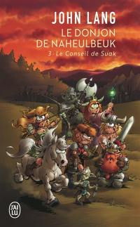Le donjon de Naheulbeuk. Vol. 3. Le conseil de Suak