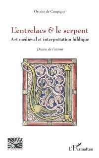 L'entrelacs & le serpent : art médiéval et interprétation biblique