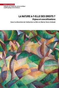 La nature a-t-elle des droits ? : enjeux et concrétisations