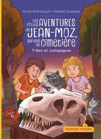 Les folles aventures de Jean-Moz, gardien de cimetière. Vol. 1. T.rex et compagnie