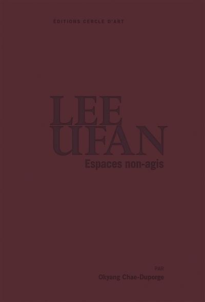 Lee Ufan : espaces non-agis
