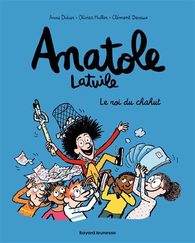 Anatole Latuile. Vol. 8. Le roi du chahut Anatole Latuile. Vol. 8. Le roi du chahut