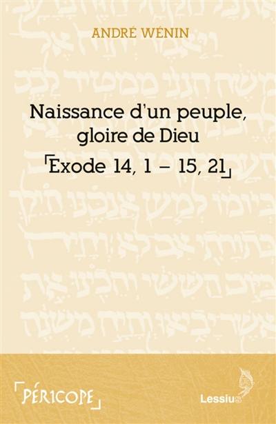 Naissance d'un peuple, gloire de Dieu, Exode 14, 1-15, 21