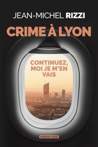 Crime à Lyon : continuez, moi je m'en vais