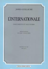 L'Internationale : documents et souvenirs. Vol. 1. 1864-1872