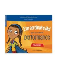 Extraordinaire Moi calme son anxiété de performance : Guide d'intervention illustré pour enfant