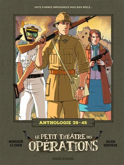 Le petit théâtre des opérations : anthologie. 39-45