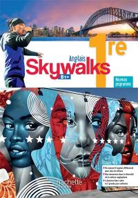 Skywalks anglais 1re : B1+ : nouveau programme