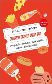 Comment sauver votre foie : surpoids, diabète, malbouffe, alcool, sédentarité...